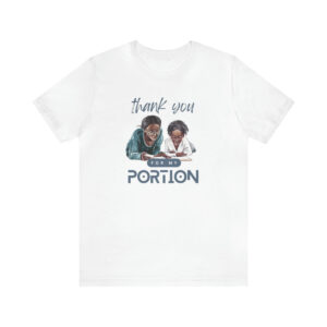 Thank You For My Portion Inspiring Family T-shirts for the Modern Spiritual Family