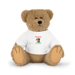 Who You See Is Who I Be And That's Alright With Me, Standing Up for What's Right Plush Toy with T-Shirt