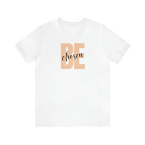 BE Chosen, Faith Over Fear Tshirt