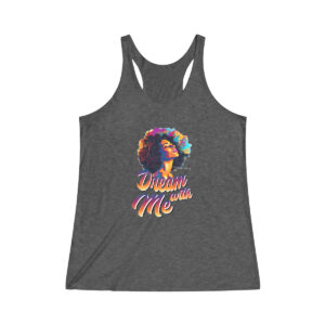 Dream With Me Women's CalmTri-Blend Racerback Tank by Mykah Montgomery